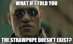 Strawpope doesn't exist 2